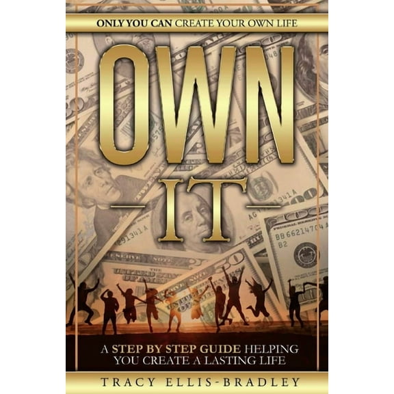 Own It: Only you can create your own life, (Paperback)