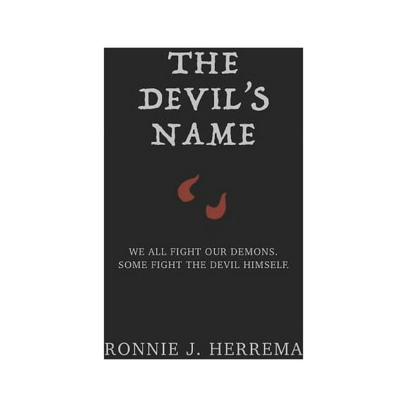 The Devil's Name: We All Fight Our Demons. Some Fight the Devil Himself., (Paperback)