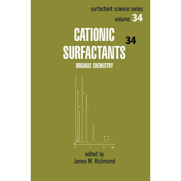 Surfactant Science Cationic Surfactants: Organic Chemistry, Book 34, (Hardcover)