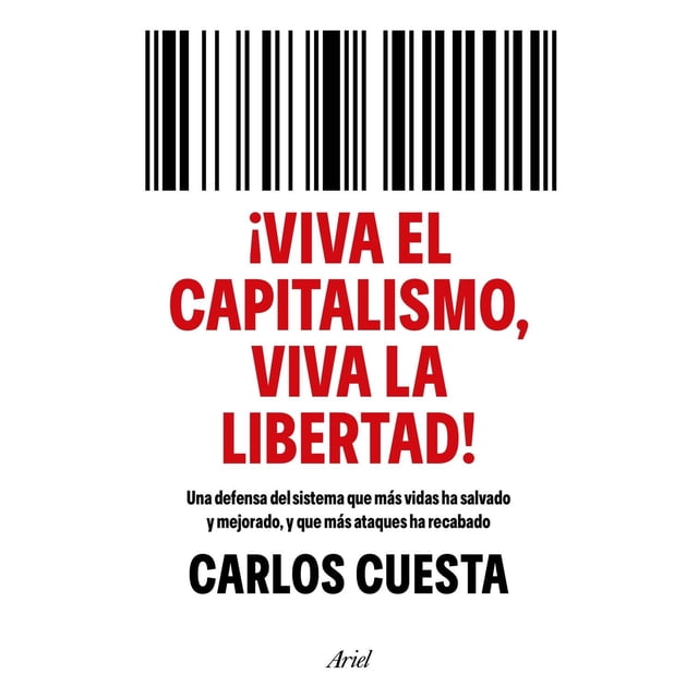 ¡Viva el capitalismo, viva la libertad!, de Carlos Cuesta