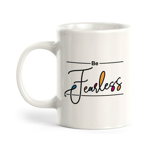 Be Fearless Cursive 15oz Coffee Mug