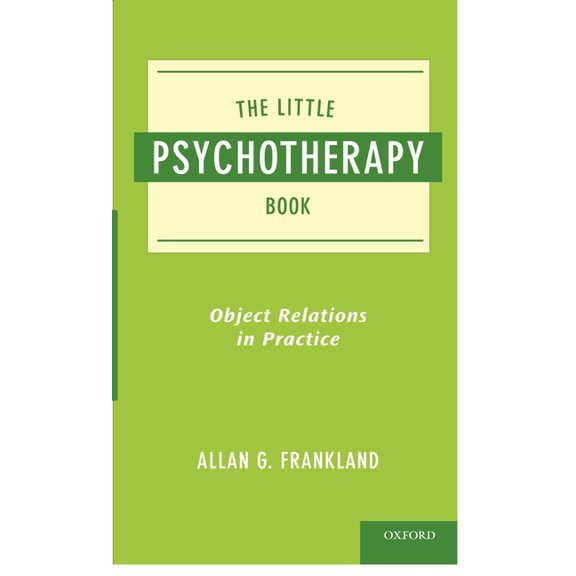 Little Psychotherapy Book: Object Relations in Practice, (Paperback)