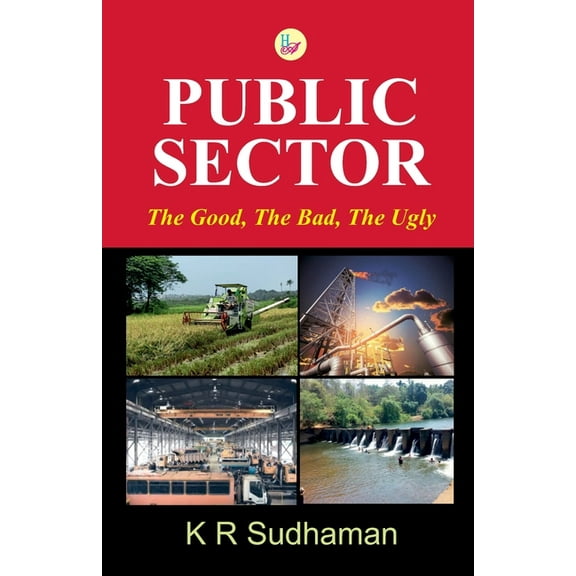 Public Sector: The Good, The Bad, The Ugly, (Paperback)