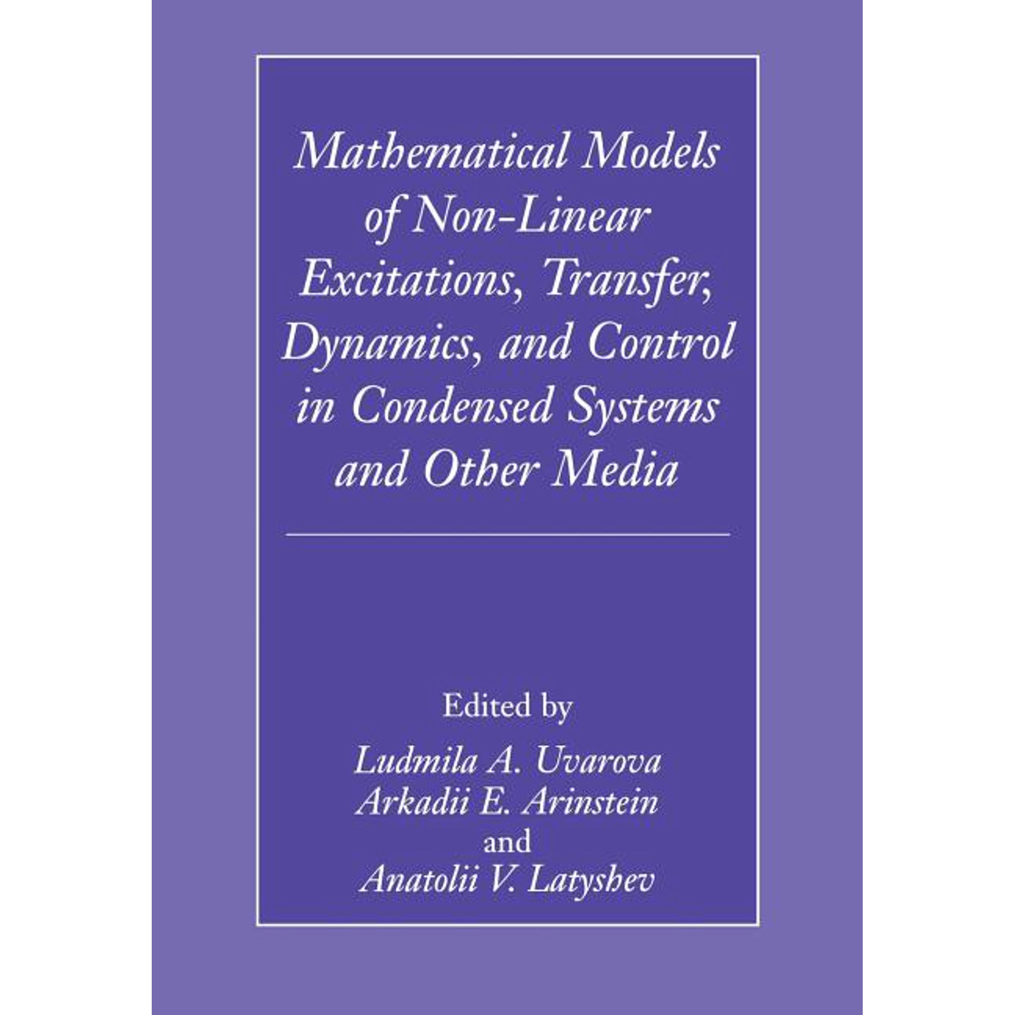 Mathematical Models of Non-Linear Excitations Transfer Dynamics and Control in Condensed Systems and Other Media (Paperback)