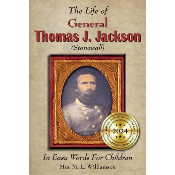 The Life of General Thomas J. Jackson In Easy Words for the Young, (Paperback)