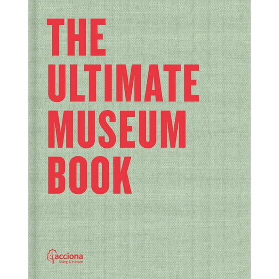 The Ultimate Museum Book: 33 Keys for Sustainability, (Hardcover)