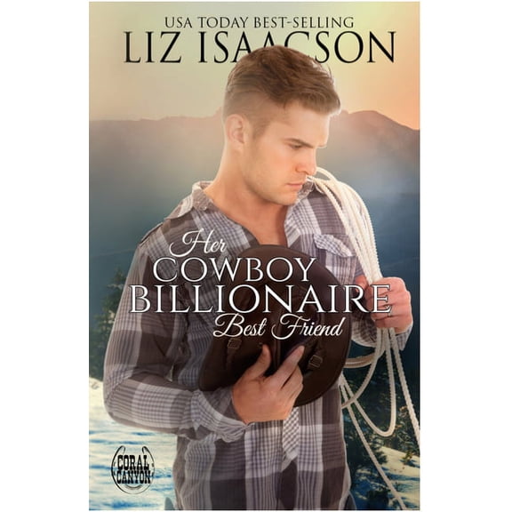 Christmas in Coral Canyon(tm) Her Cowboy Billionaire Best Friend: A Whittaker Brothers Novel, Book 1, (Paperback)