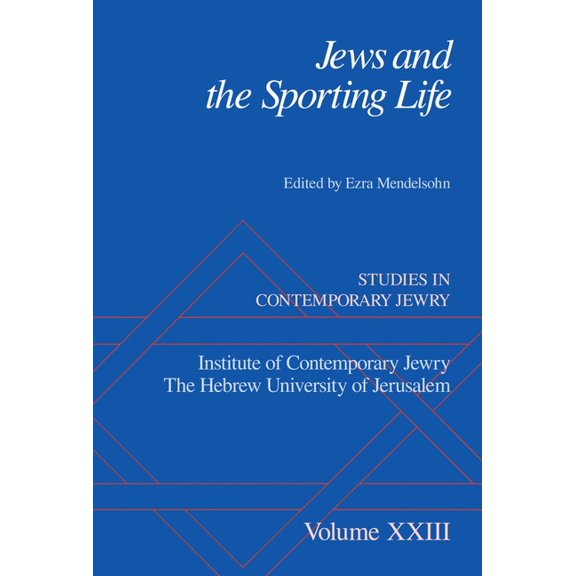 Studies in Contemporary Jewry Jews and the Sporting Life: Studies in Contemporary Jewry XXIII, Book XXIII, (Hardcover)