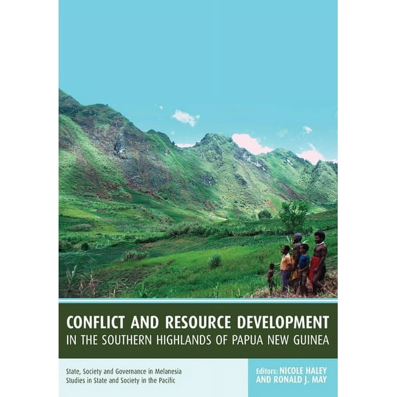 State, Society and Governance in Melanes Conflict and Resource Development in the Southern Highlands of Papua New Guinea, (Paperback)