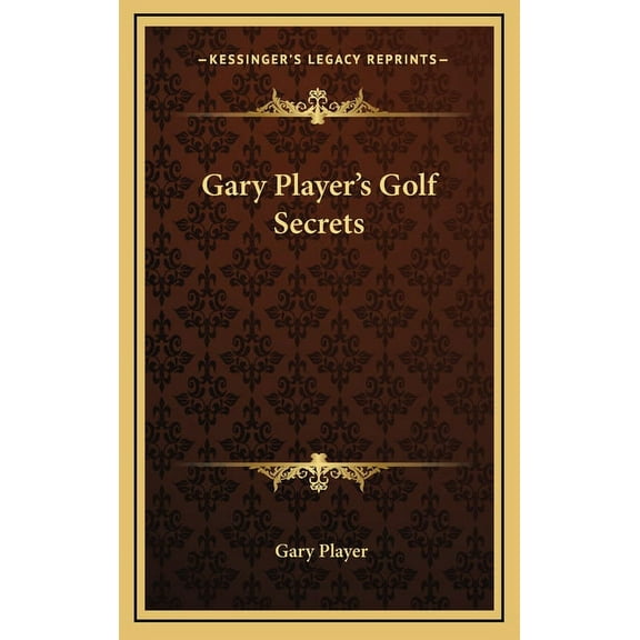 Gary Player's Golf Secrets, (Hardcover)