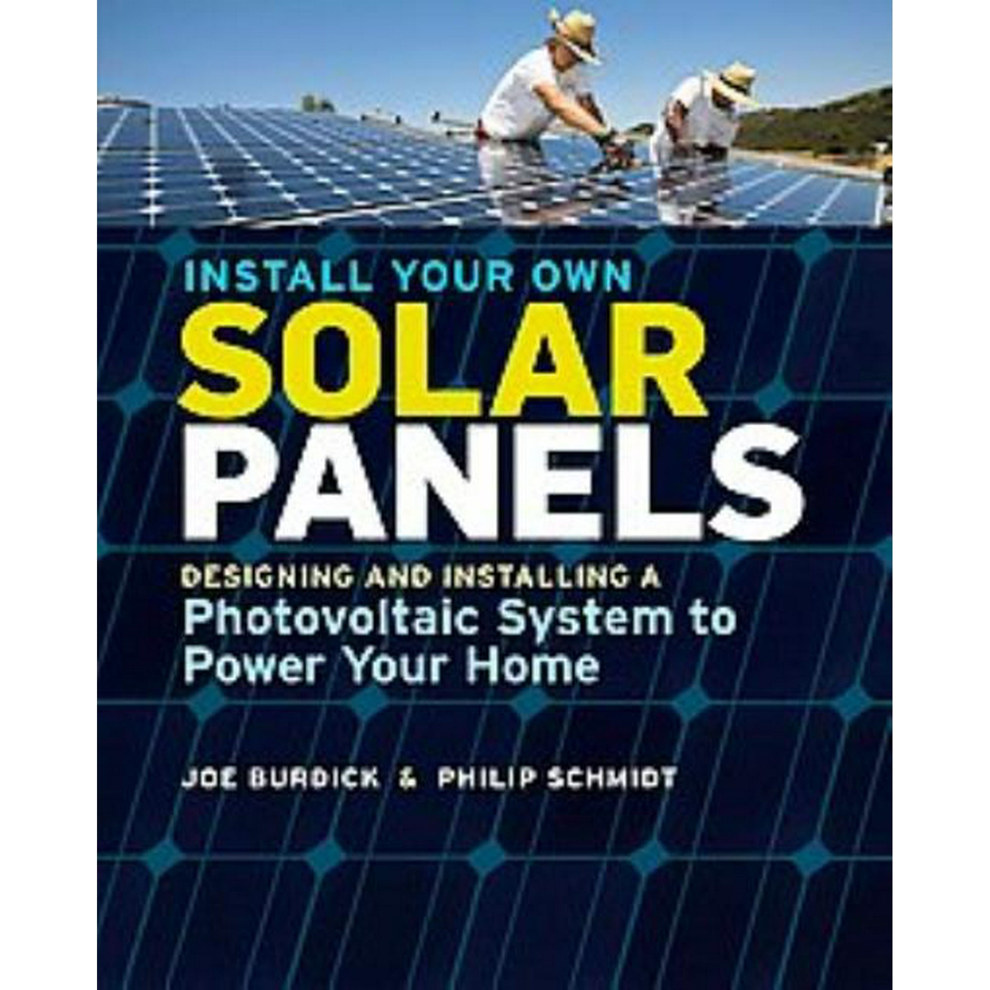 Install Your Own Solar Panels Philip Schmidt Joseph Bur Install Your Own Solar Panels Philip Schmidt Joseph Bur