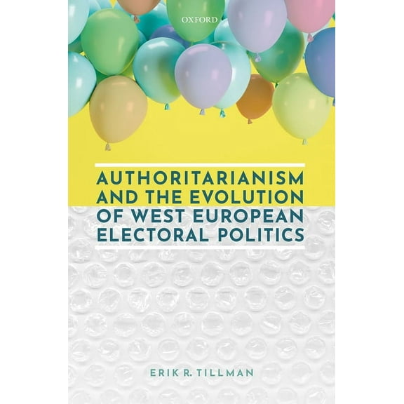 Authoritarianism and the Evolution of West European Electoral Politics, (Hardcover)