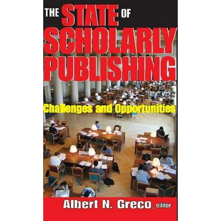 The State of Scholarly Publishing : Challenges and