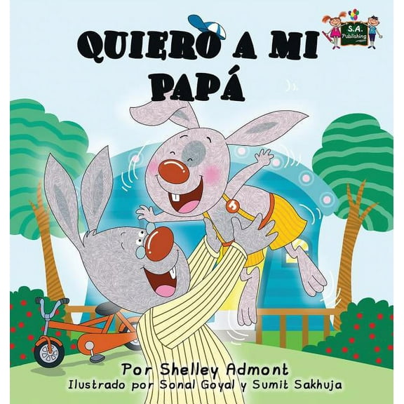 Spanish Bedtime Collection Quiero a mi PapÃ¡: I Love My Dad (Spanish Edition), (Hardcover)