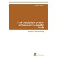 thumbnail image 2 of Fem Simulation of Non-Isothermal Viscoelastic Fluids, 2 of 3
