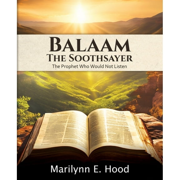Balaam: The Prophet Who Would Not Listen, (Paperback)