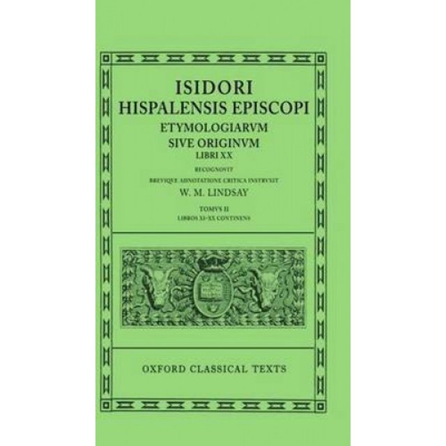 Isidore Etymologiae Vol. II. Books XI-XX (Oxford Classical Texts)
