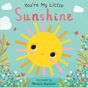 You're My Little Sunshine (Board Book for Babies and Toddlers 0-2 Years Old) (Board Book)