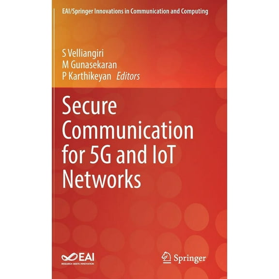 Eai/Springer Innovations in Communicatio Secure Communication for 5g and Iot Networks, (Hardcover)