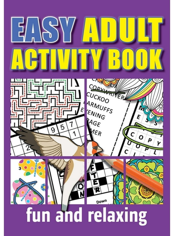 Easy Adult Activity Book: Fun And Relaxing. Jumbo Puzzles, Coloring Pages, Writing Activities, Sudoku, Crosswords, Word Searches, Brain Games, Seniors, Elderly, Beginners, Old & Older People. (Paperba