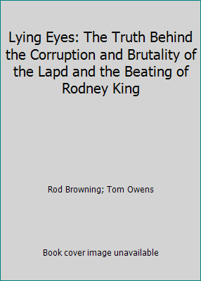 Pre-Owned Lying Eyes: The Truth Behind the Corruption and Brutality of ...