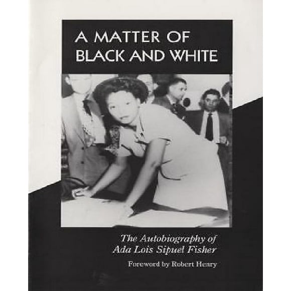 Une Question de Noir et Blanc: l'Autobiographie de Ada Lois Sipuel Fisher