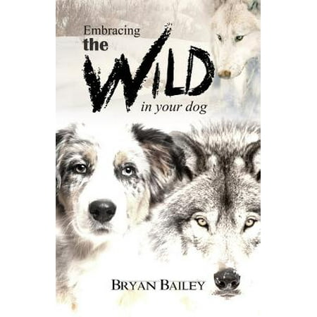 Embracing The Wild In Your Dog An Understanding Of The
