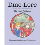 Dino-Lore: (You never want to make a dinosaur sore!) (Paperback)