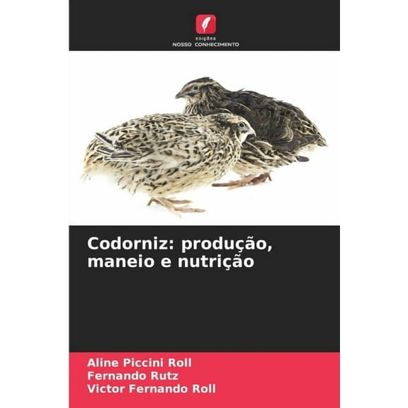 Codorniz: produÃ§Ã£o, maneio e nutriÃ§Ã£o, (Paperback)