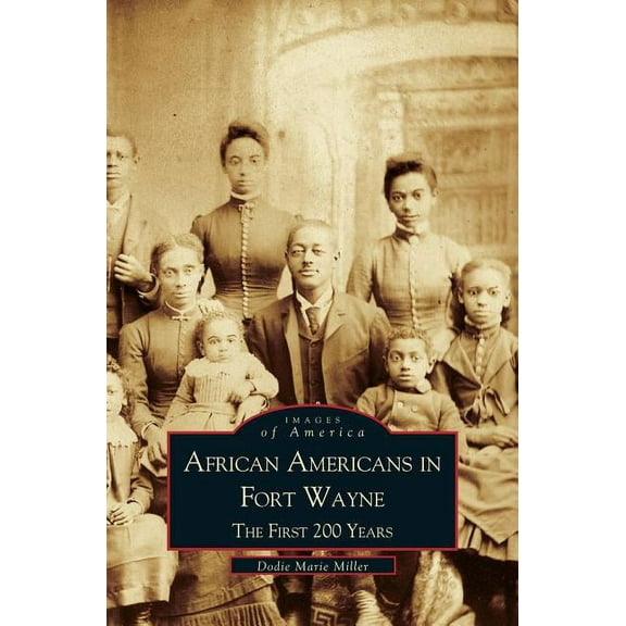 African Americans in Fort Wayne: The First 200 Years (Hardcover)