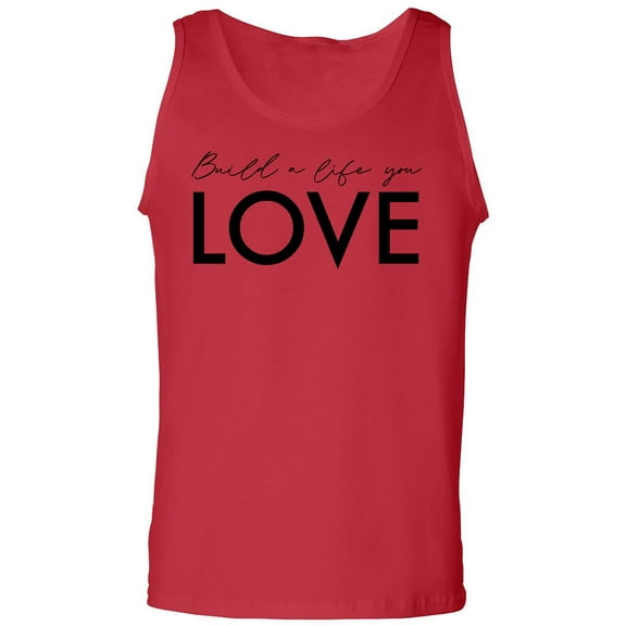 Build A Life You Love Adult Tank Top