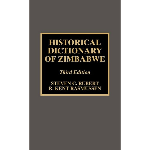 Historical Dictionaries of Africa Historical Dictionary of Zimbabwe, Book 86, (Hardcover)