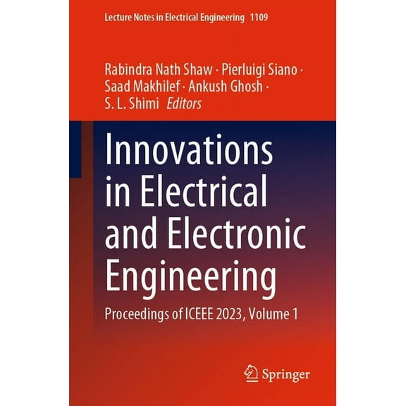Lecture Notes in Electrical Engineering Innovations in Electrical and Electronic Engineering: Proceedings of Iceee 2023, Volume 1, Book 1109, (Paperback)