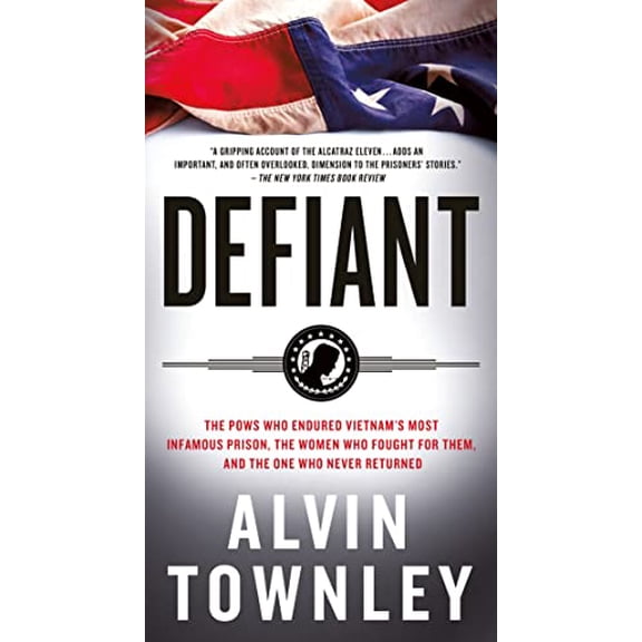 Pre-Owned Defiant: The POWs Who Endured Vietnam's Most Infamous Prison, the Women Who Fought for Them, and the One Who Never Returned (Mass Market Paperback) 1250061881 9781250061881