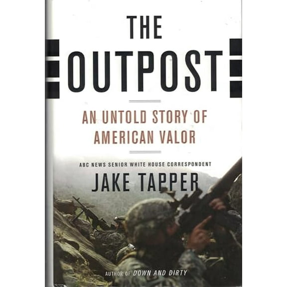 Pre-Owned The Outpost: An Untold Story of American Valor (Hardcover) 0316185396 9780316185394
