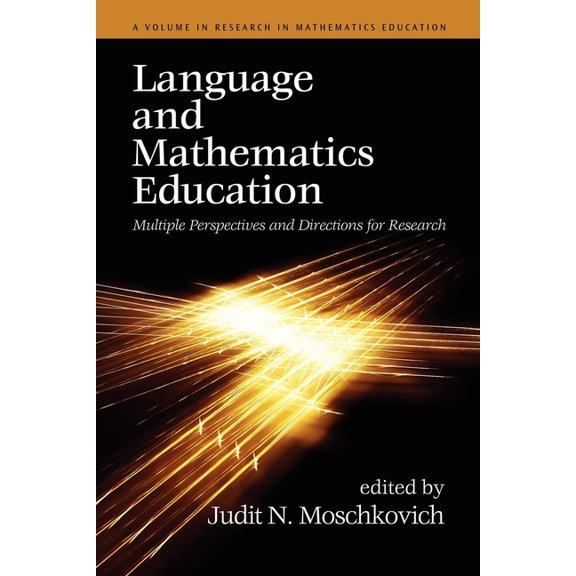 Research in Mathematics Education Language and Mathematics Education: Multiple Perspectives and Directions for Research, (Paperback)