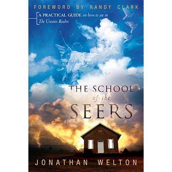 Pre-Owned The School of the Seers: A Practical Guide on How to See in the Unseen Realm (Paperback) 0768431018 9780768431018