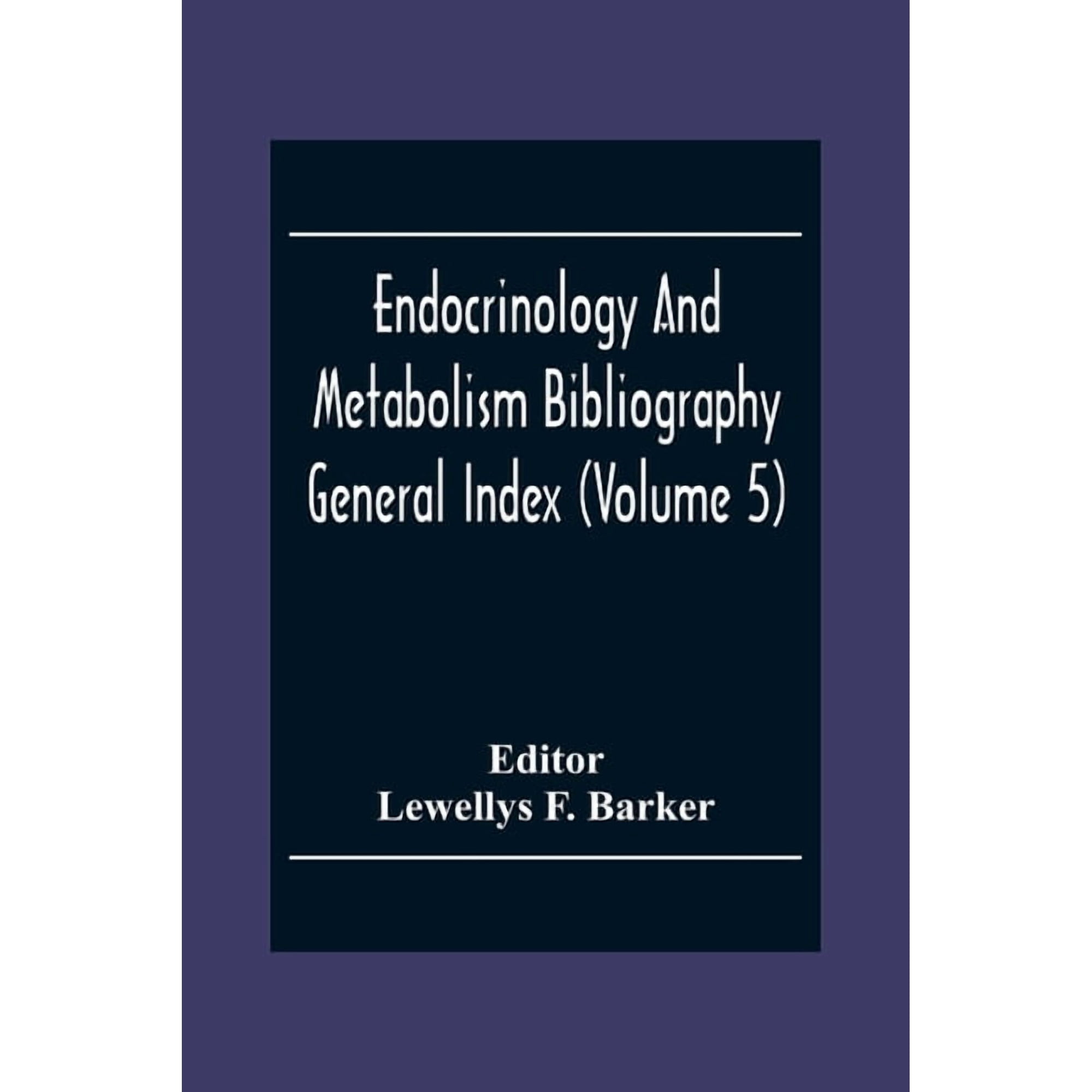Endocrinology And Metabolism Bioliography General Index (Volume 5), (Paperback)
