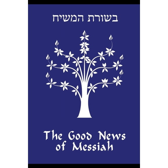 The Good News of Messiah, (Paperback)