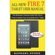 All-New Fire 7 Tablet User Manual: The Illustrated, Practical Guide With Tips and Tricks to Master Your 2019 Kindle Fire 7 Tablet (Paperback)