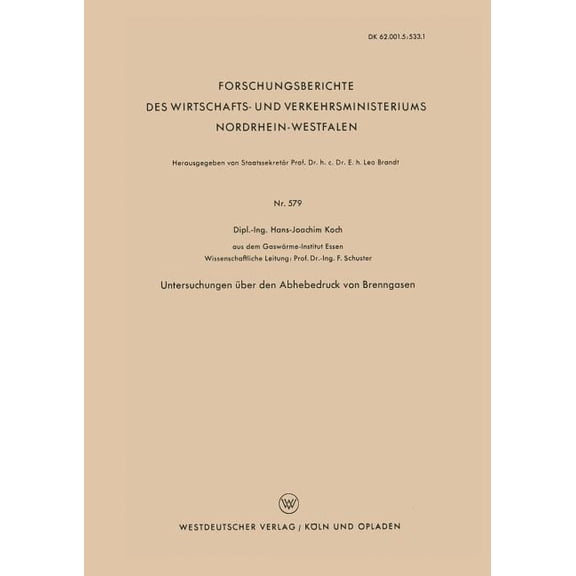 Forschungsberichte Des Wirtschafts- Und Untersuchungen Über Den Abhebedruck Von Brenngasen, Book 579, (Paperback)