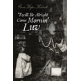 thumbnail image 2 of 'Twill Be All Right Come Mornin', Luv, (Paperback), 2 of 2