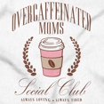 thumbnail image 2 of Overcaffeinated Mom Club Mothers Gift Short Sleeve Women's Graphic Tee Brisco Brands X, 2 of 5
