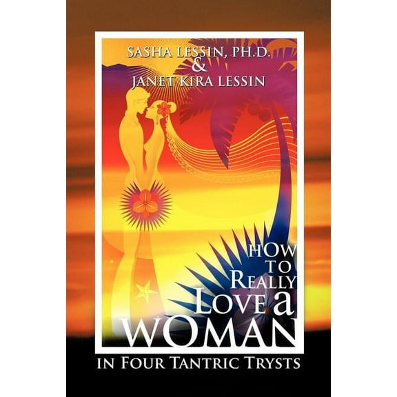 How to Really Love a Woman: In Four Tantric Trysts (Paperback)