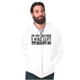 thumbnail image 4 of In My Defense I Was Left Unsupervised Zip Up Hoodie Men's Women's Brisco Brands S, 4 of 6
