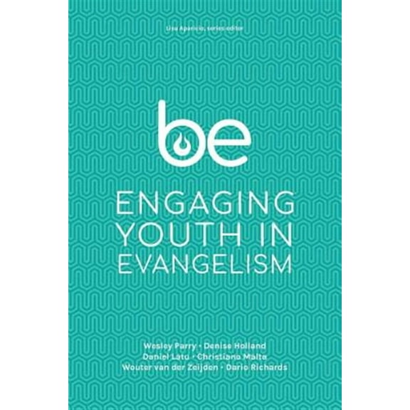 Be: Engaging Youth in Evangelism (Paperback)