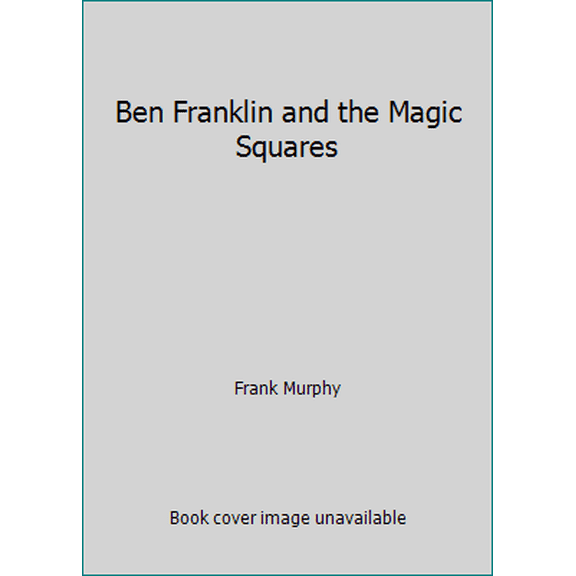 Pre-Owned Ben Franklin and the Magic Squares (Paperback) 0439328934 9780439328937
