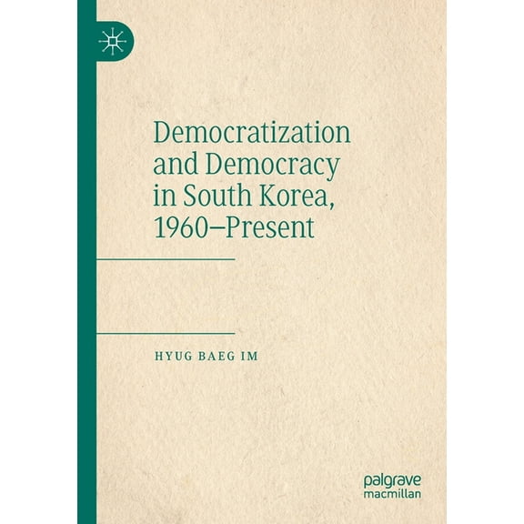 Democratization and Democracy in South Korea, 1960-Present, (Paperback)