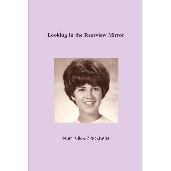 Looking in the Rearview Mirror, (Paperback)