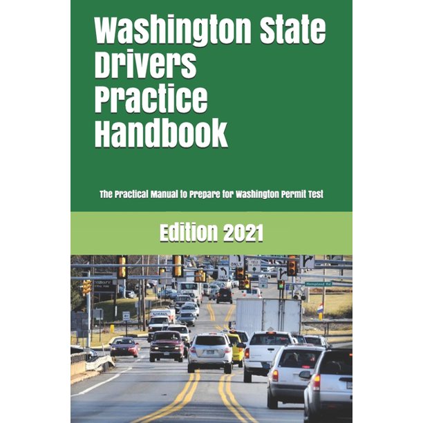 Washington State Drivers Practice Handbook The Manual to prepare for Washington Permit Test